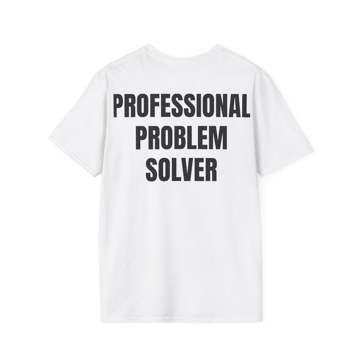 Professional Problem Solver - Unisex Tee