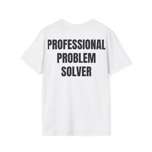 Professional Problem Solver - Unisex Tee