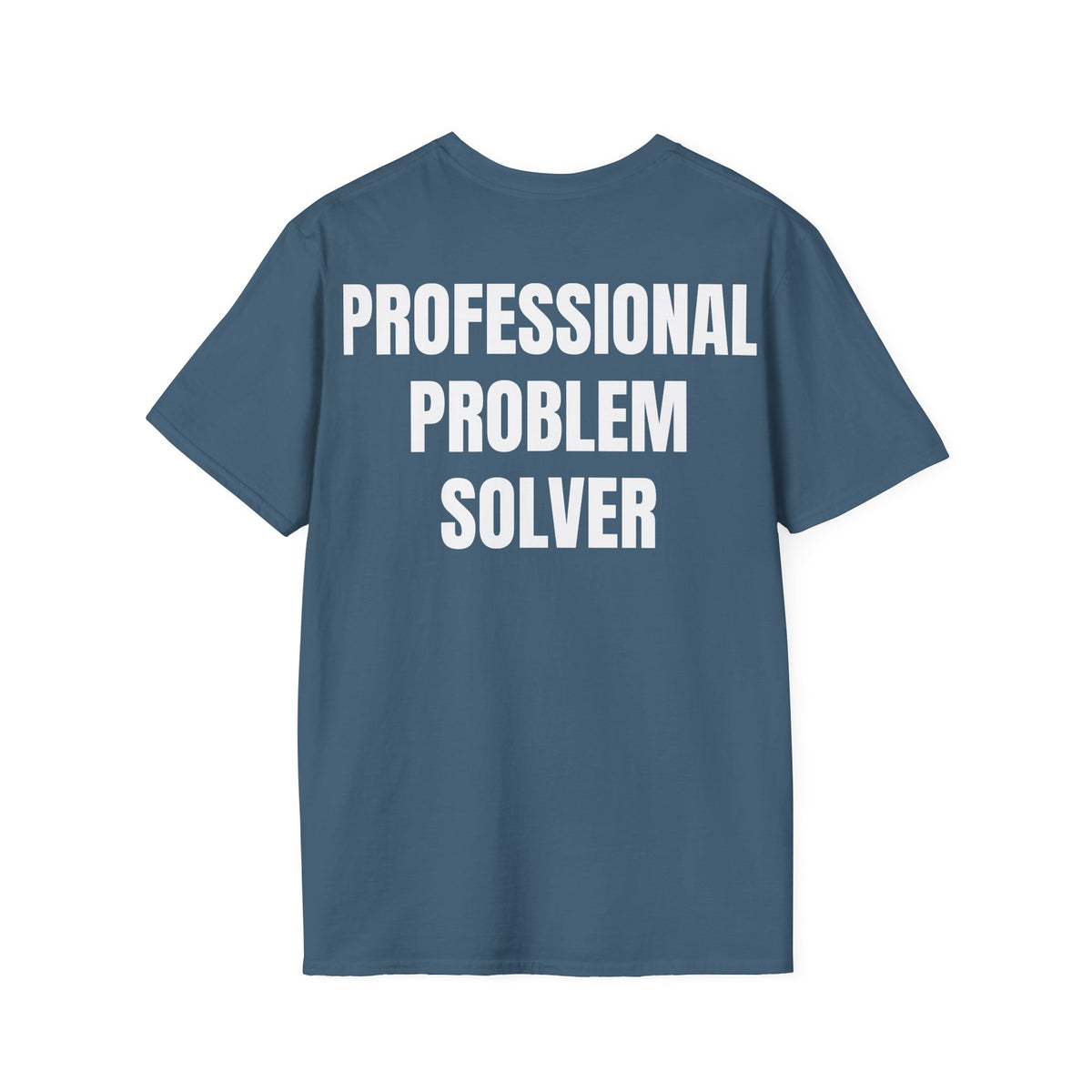 Professional Problem Solver - Unisex Tee