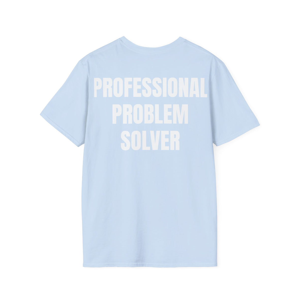 Professional Problem Solver - Unisex Tee
